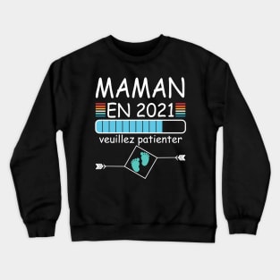 Maman en 2021 Humour Cadeau pour Annonce Grossesse enceinte Crewneck Sweatshirt